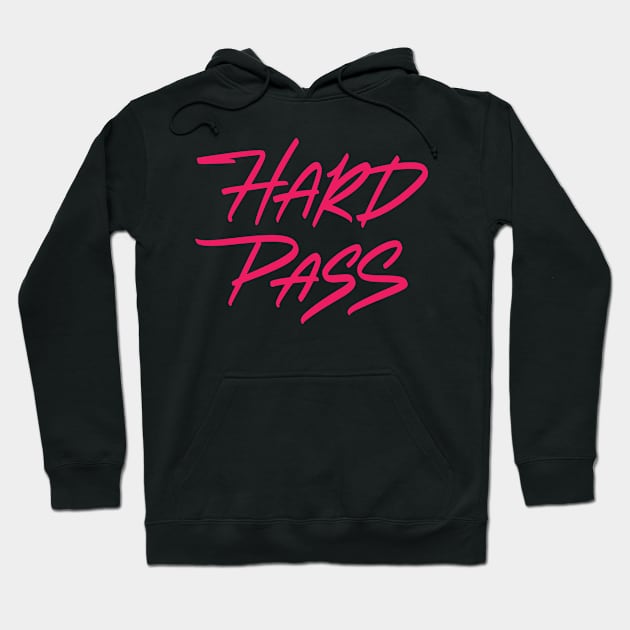 Hard Pass Hoodie by ZagachLetters